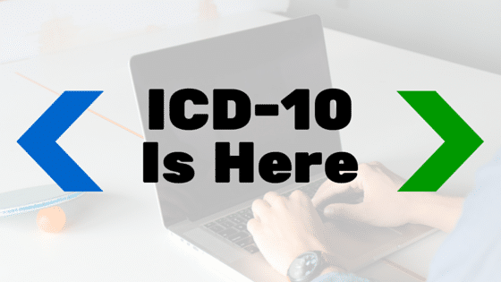 ICD-10: The Day Has Arrived... Finally